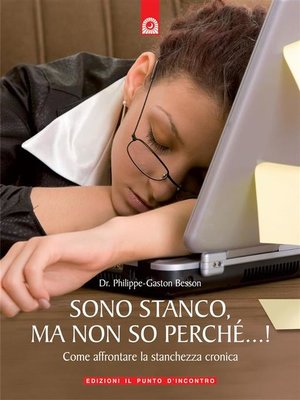 cover image of Sono stanco, ma non so perché...!